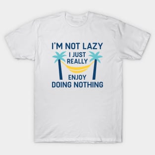 I’m Not Lazy T-Shirt